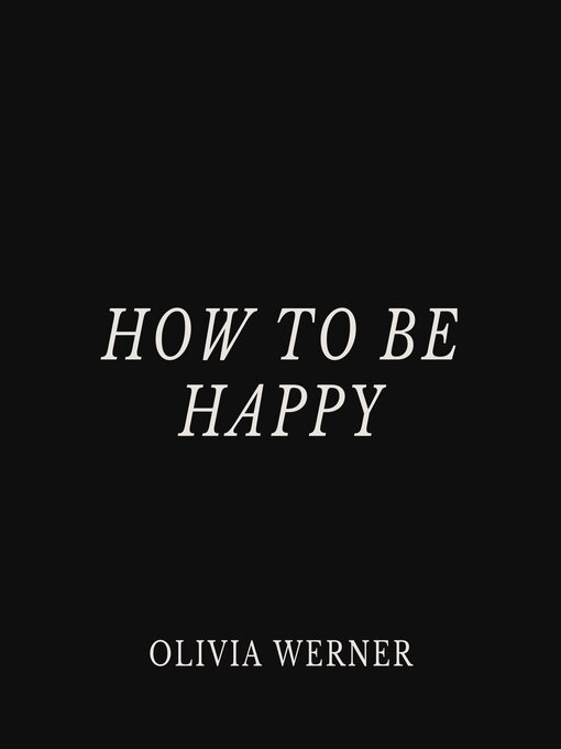 Title details for How to Be Happy by Olivia Werner - Wait list